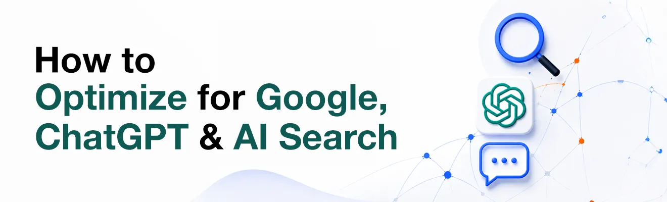 How to Optimize for Google, ChatGPT & AI Search