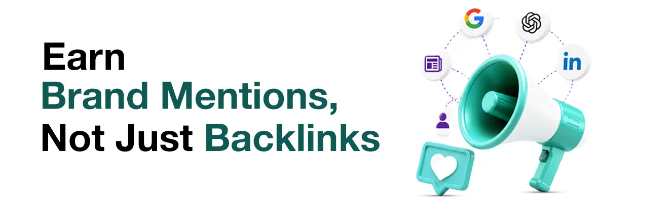 Earn Brand Mentions, Not Just Backlinks
